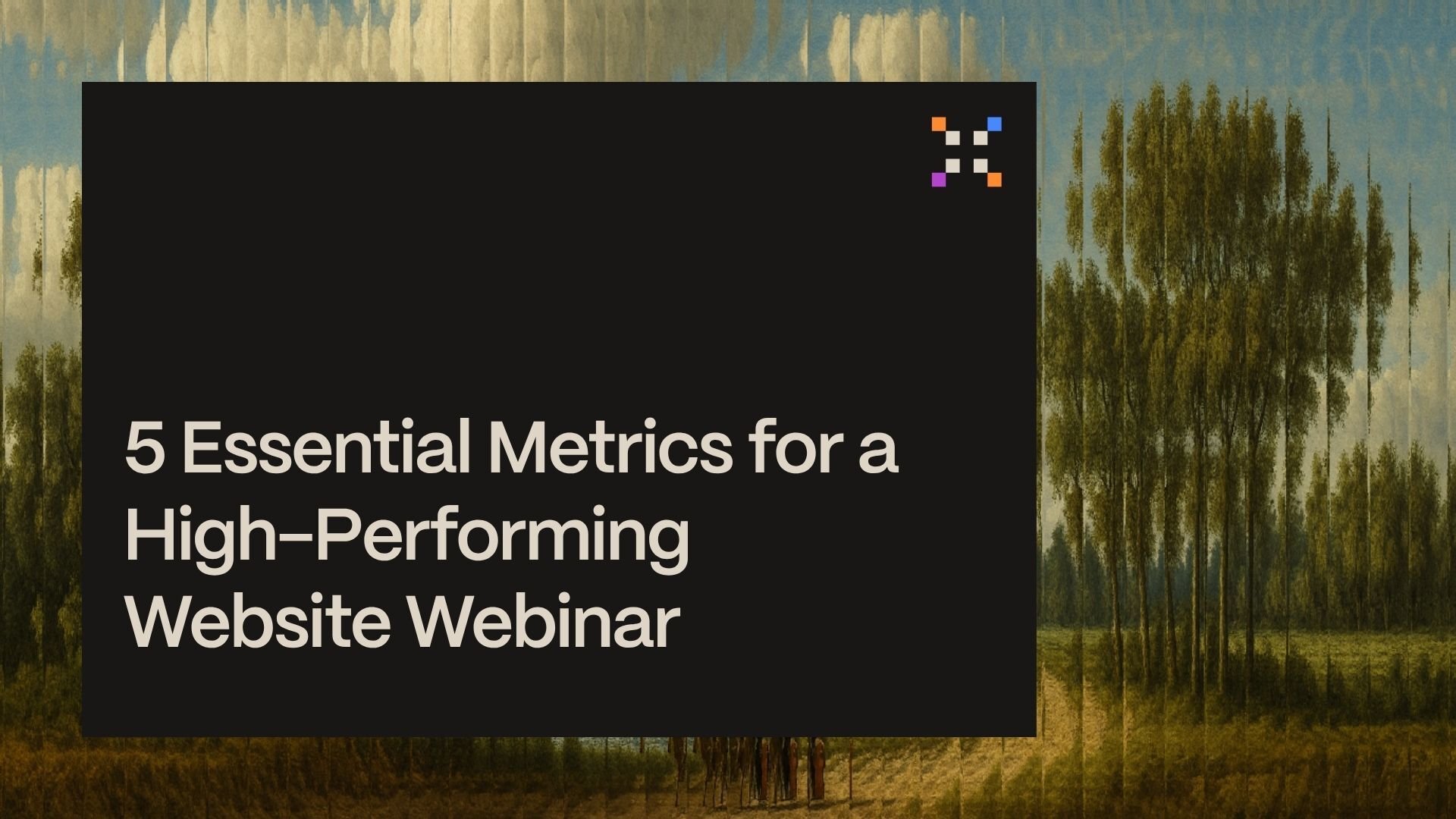5 Essential  Metrics for a High-Performing Website Webinar