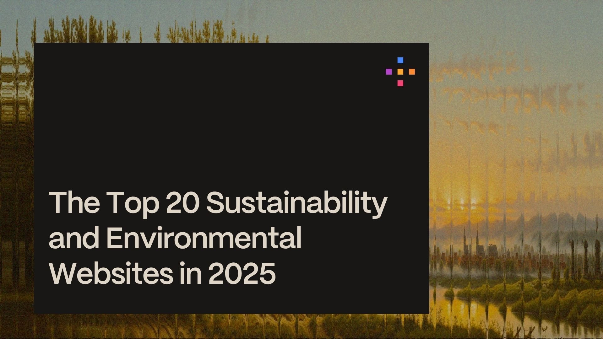 The top 20 sustainability and environmental website 2025