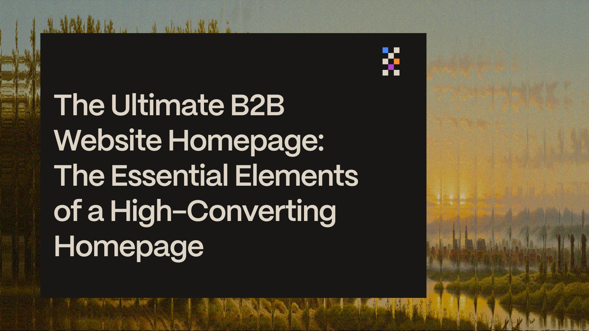The Ultimate B2B Website Homepage