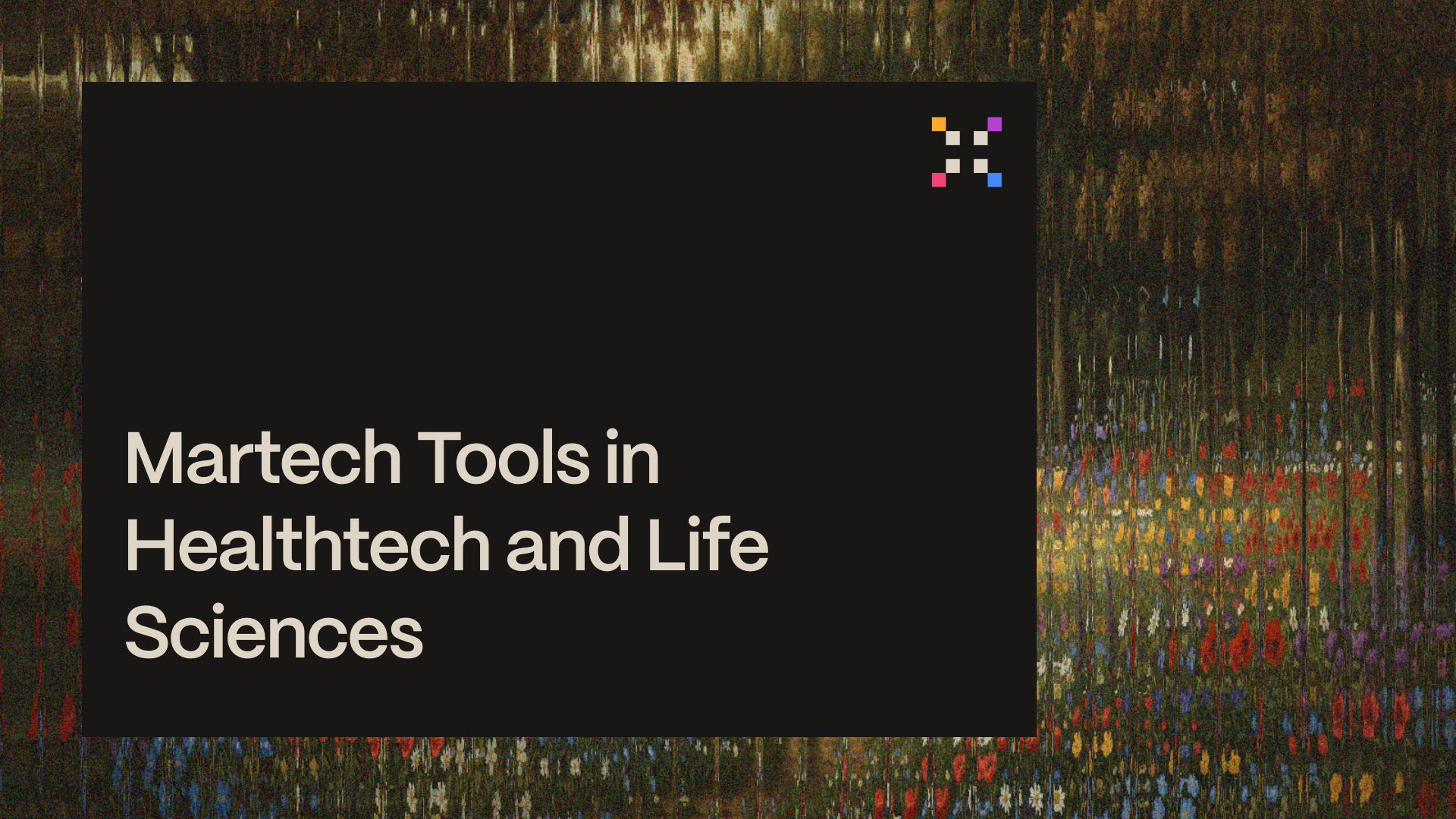 Martech Tools in Healthtech and Life Sciences