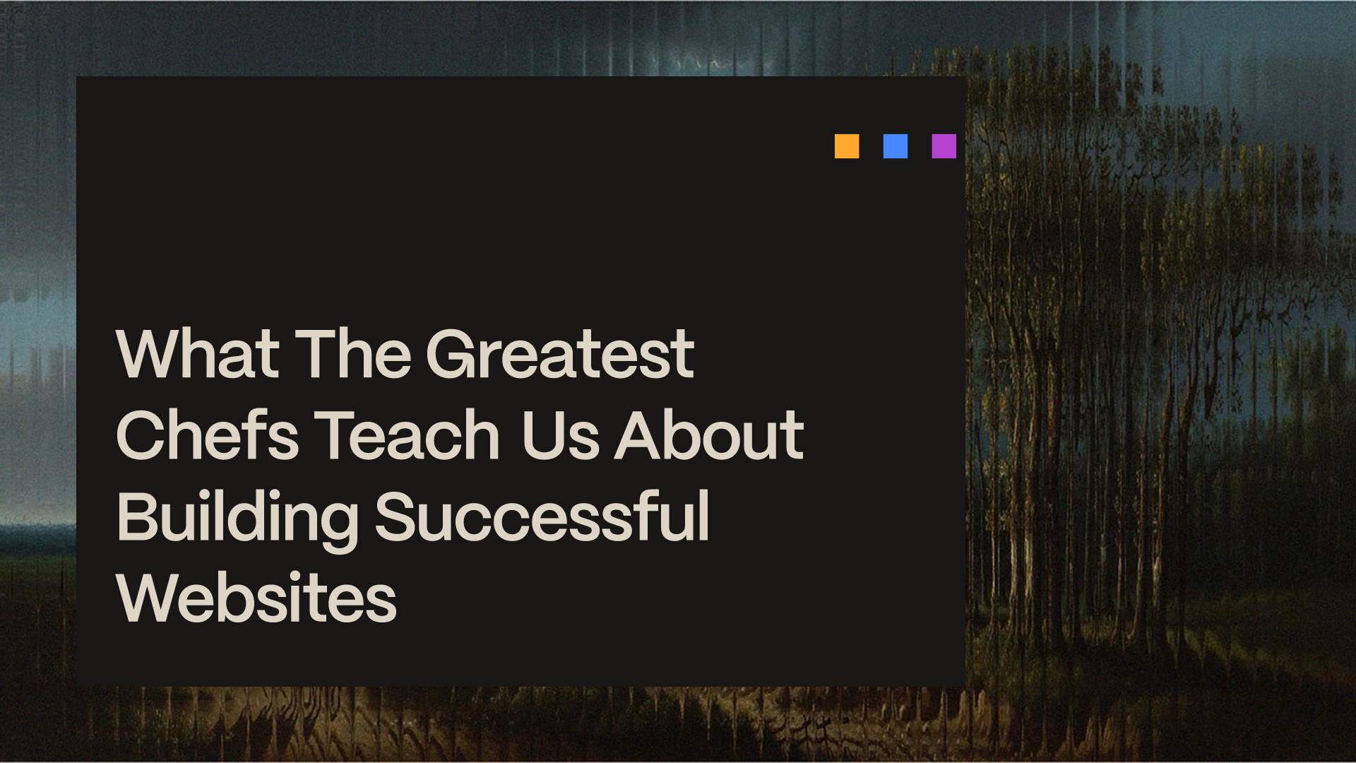 what-the-greatest-chefs-teach-us-about-building-successful-websites