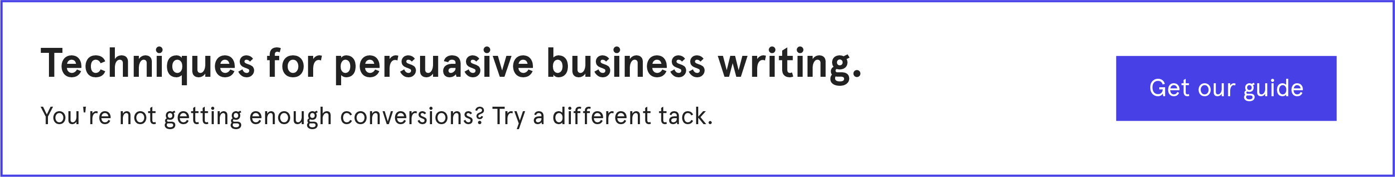 Learn these techniques for persuasive business writing - get the guide
