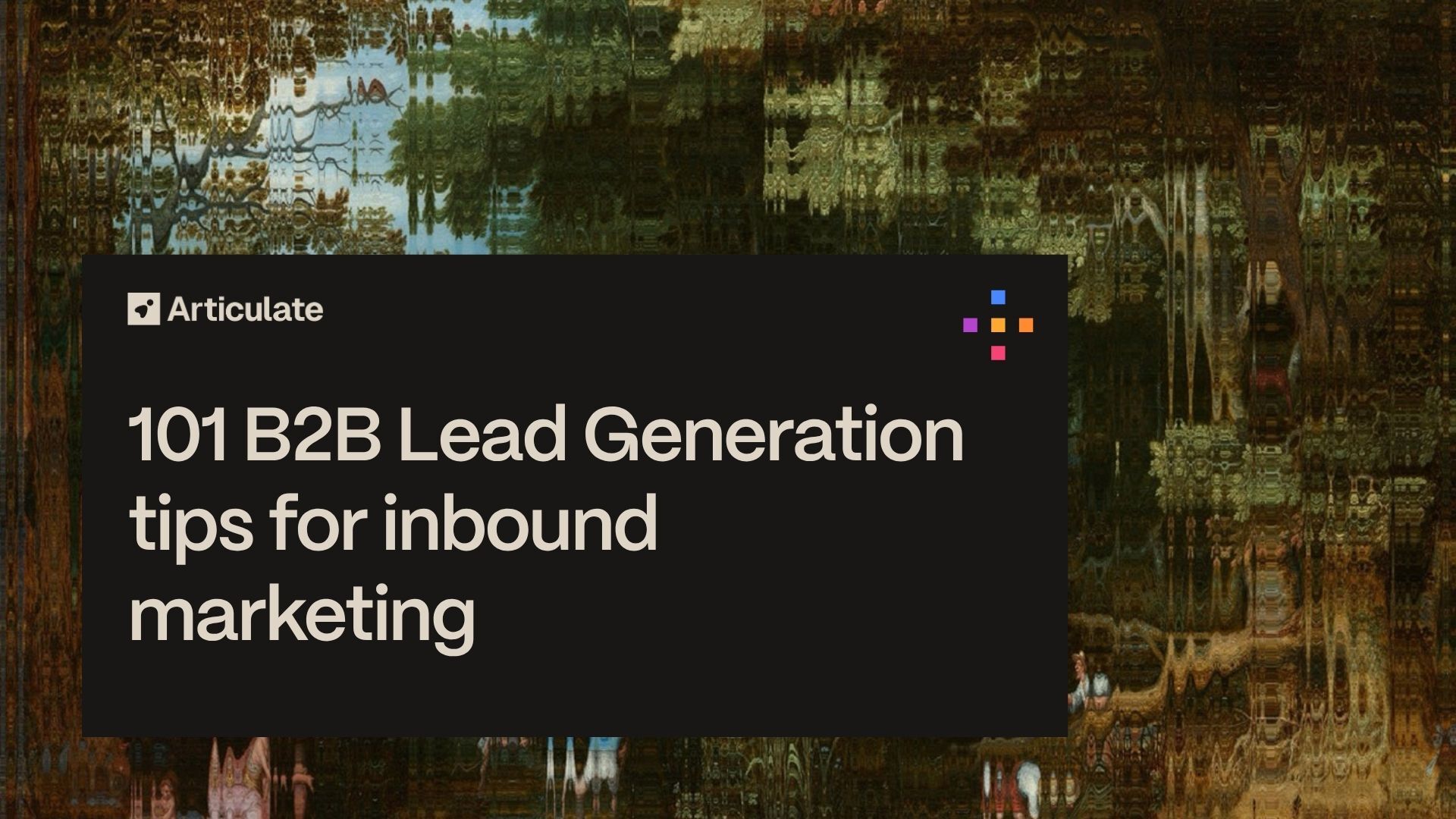 101 B2B Lead Generation tips for inbound marketing