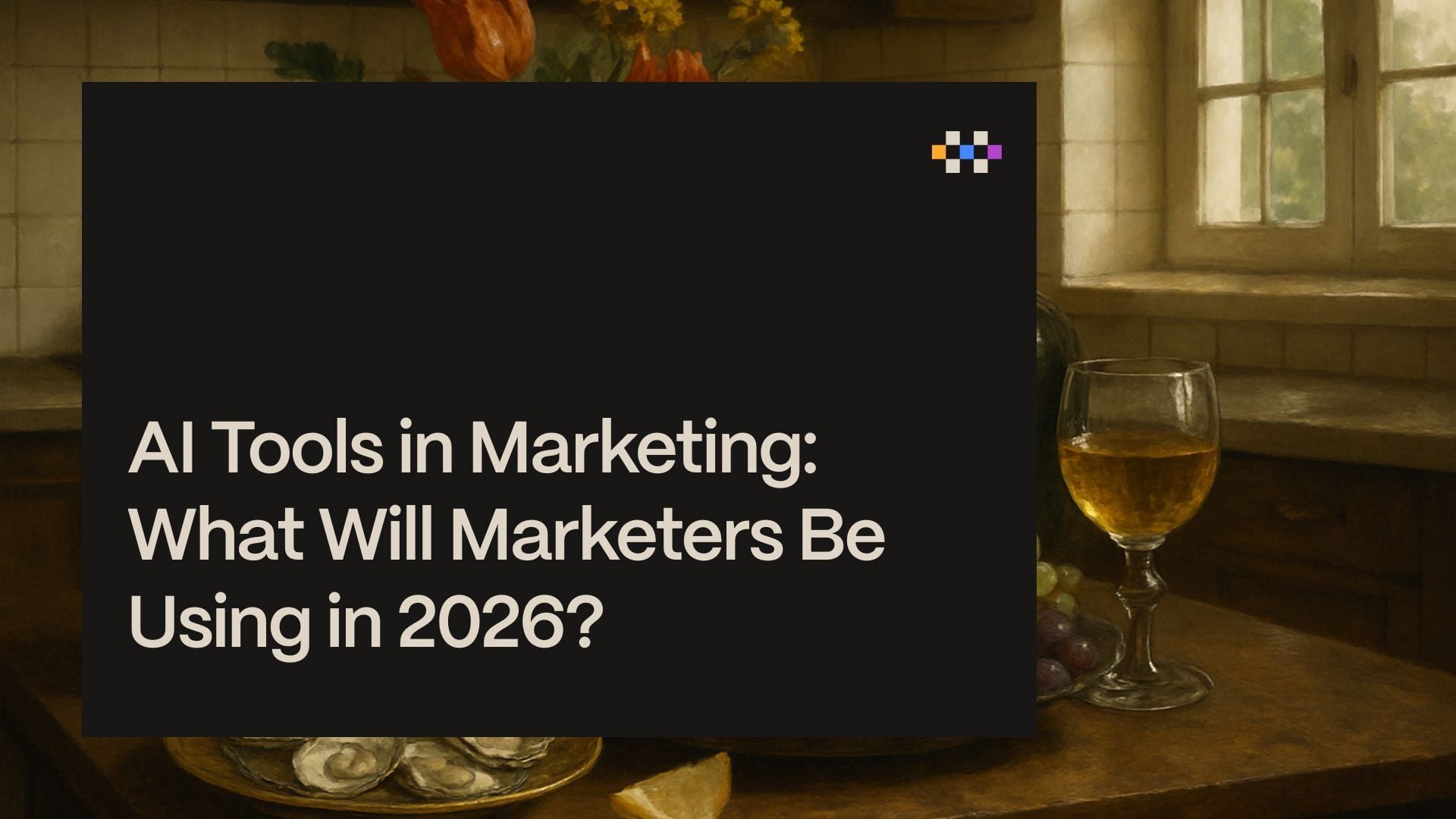 AI Tools in Marketing: What Will Marketers Be Using in 2026?