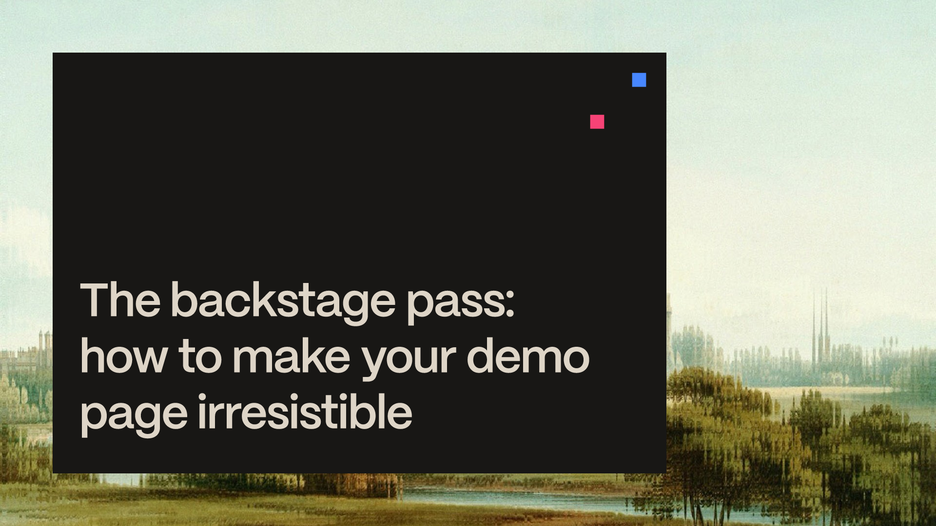 Webinar banner: The backstage pass: how to make your demo page irresistible